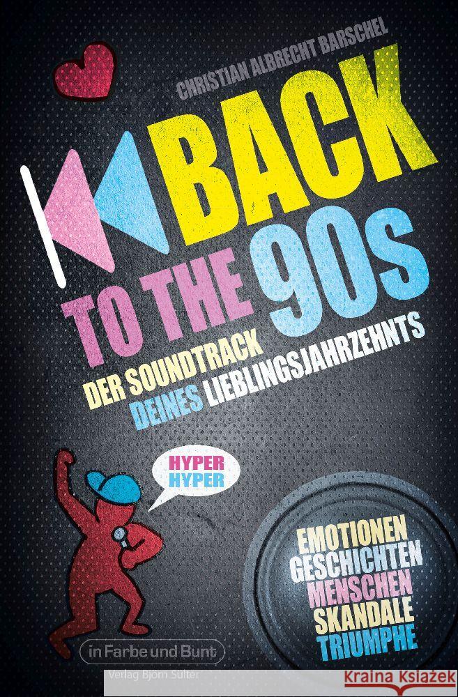 Back to the 90s - Der Soundtrack deines Lieblingsjahrzehnts Barschel, Christian Albrecht 9783959364850 Der Verlag in Farbe und Bunt