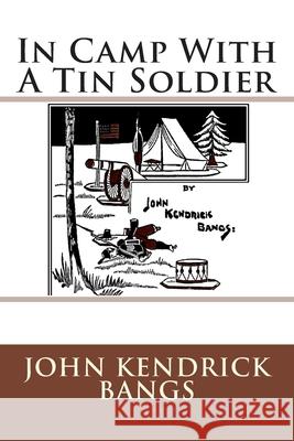 In Camp With A Tin Soldier Bangs, John Kendrick 9783959400626