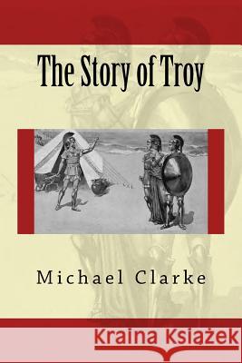 The Story of Troy Michael Clarke 9783959401302