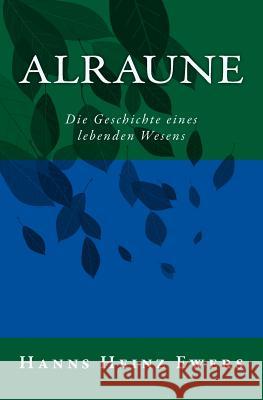 Alraune: Die Geschichte eines lebenden Wesens Ewers, Hanns Heinz 9783959401388