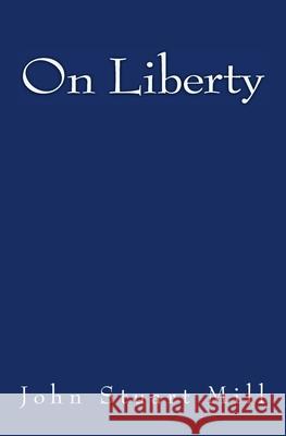 On Liberty: Original Edition of 1880 John Stuart Mill 9783959401715