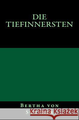 Die Tiefinnersten: Originalausgabe von 1893 Suttner, Bertha Von 9783959401821 Reprint Publishing