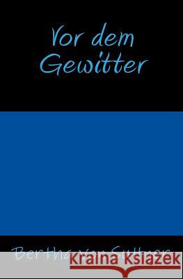 Vor dem Gewitter Suttner, Bertha Von 9783959401869 Reprint Publishing