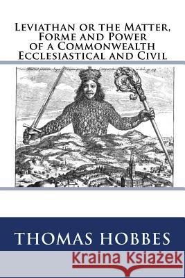 Leviathan or the Matter, Forme and Power of a Commonwealth Ecclesiastical and Civil: The original edition of 1904 Hobbes, Thomas 9783959402101 Reprint Publishing