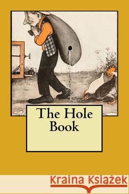 The Hole Book: Original Edition of 1908 Peter Newell Peter Newell 9783959402323 Reprint Publishing