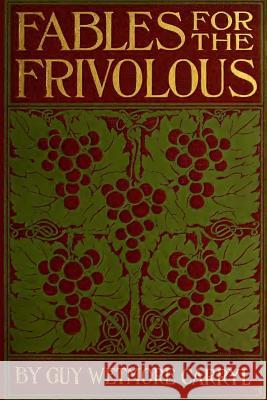 Fables for the Frivolous Guy Wetmore Carryl Peter Newell 9783959402606 Reprint Publishing