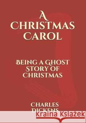 A Christmas Carol: Being a Ghost Story of Christmas Charles Dickens 9783959402989 Reprint Publishing