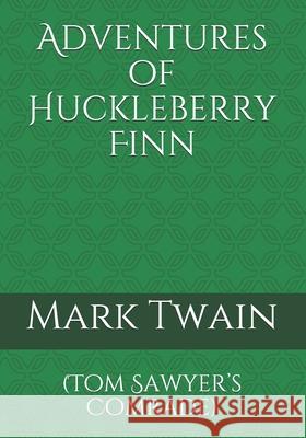 Adventures of Huckleberry Finn: (Tom Sawyer's Comrade) Mark Twain 9783959403337 Reprint Publishing