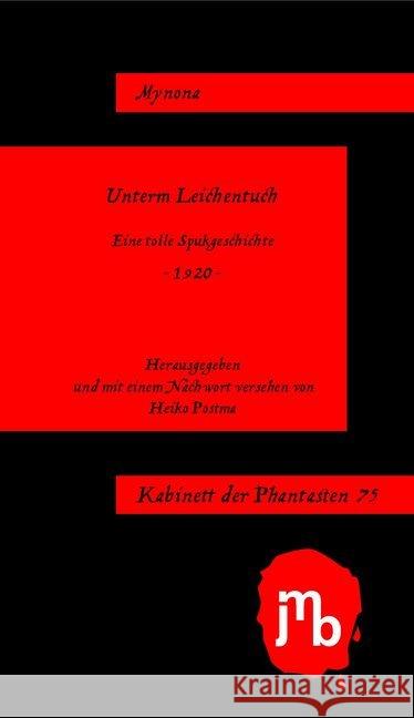 Unterm Leichentuch : Eine tolle Spukgeschichte Friedländer-Mynona, Salomo 9783959450010 Jmb