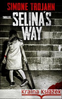 Selina's Way: The Favorite Girl Simone Trojahn 9783959575515 Redrum Books