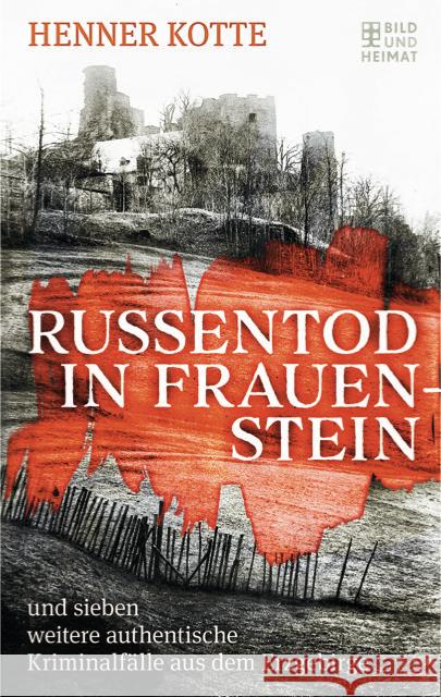 Russentod in Frauenstein Kotte, Henner 9783959582957