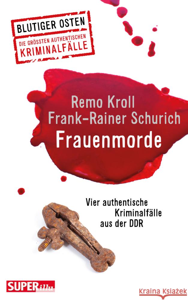 Frauenmorde. Blutiger Osten Band 67 Kroll, Remo, Schurich, Frank-Rainer 9783959583442 Bild und Heimat