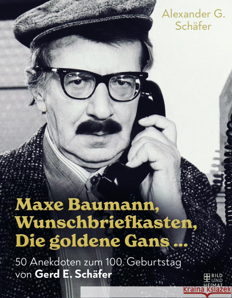 Maxe Baumann, Wunschbriefkasten, Die goldene Gans ... Schäfer, Alexander G. 9783959583596 Bild und Heimat