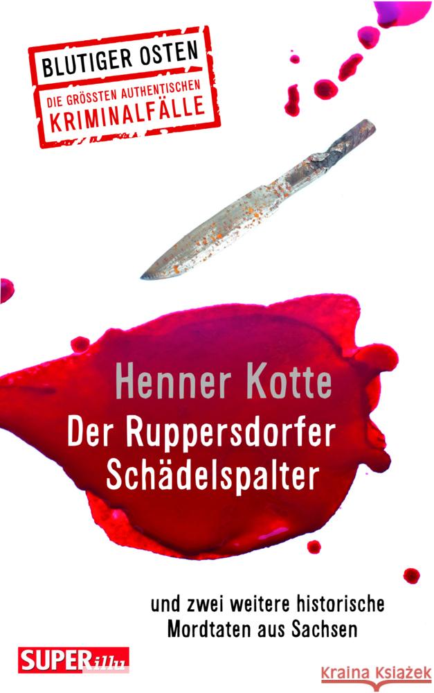 Der Ruppersdorfer Schädelspalter (Blutiger Osten Band 74) Kotte, Henner 9783959583633 Bild und Heimat
