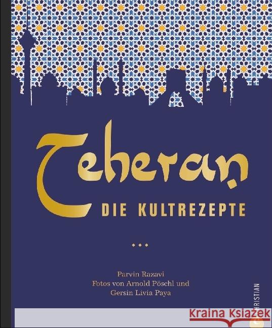 Teheran : Die Kultrezepte Razavi, Parvin 9783959611152