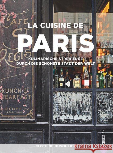 La Cuisine de Paris : Kulinarische Streifzüge durch die schönste Stadt der Welt Dusoulier, Clotilde 9783959612739 Christian