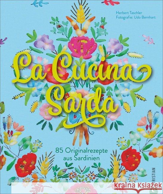 La Cucina Sarda : 85 Originalrezepte aus Sardinien Taschler, Herbert 9783959612906 Christian