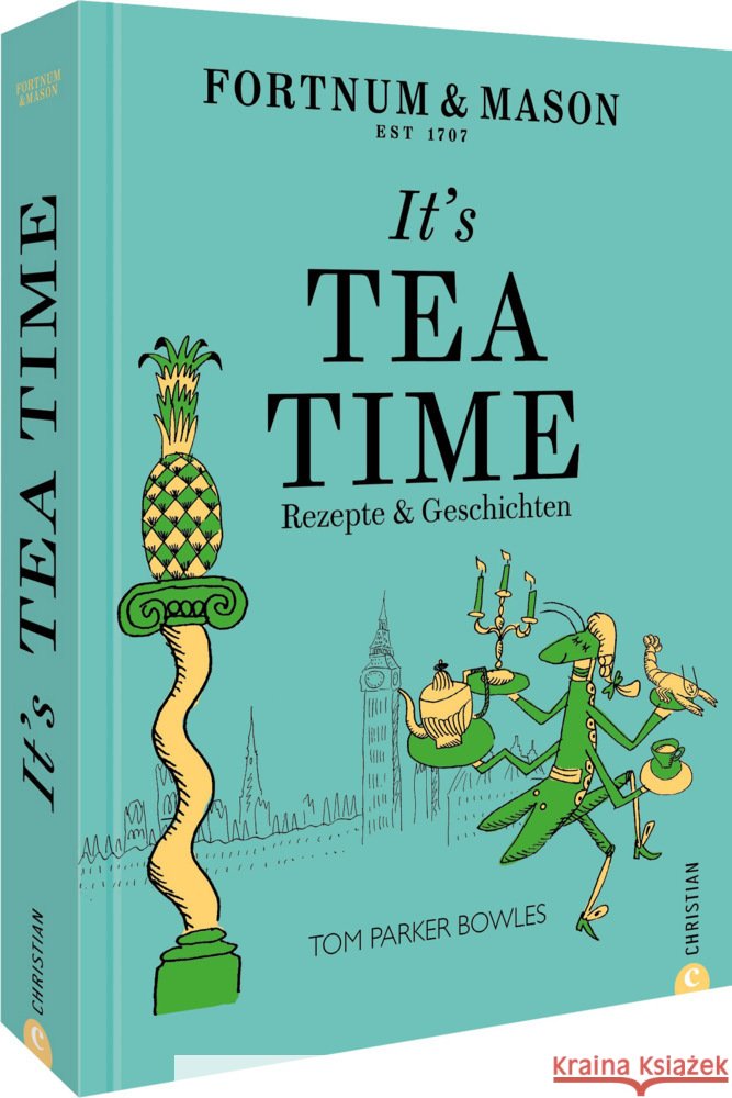 Fortnum & Mason: It's Tea Time! Bowles, Tom Parker 9783959615969