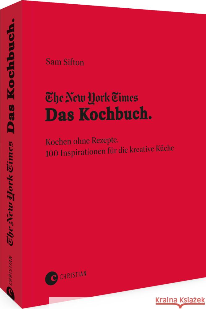 The New York Times: Das Kochbuch. Kochen ohne Rezepte Sifton, Sam 9783959616560