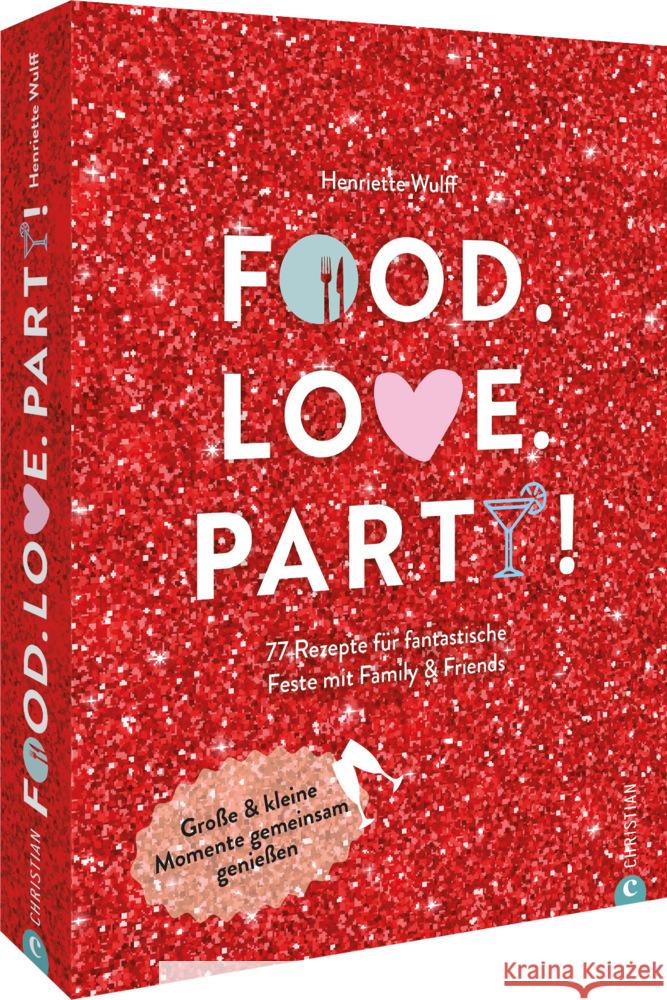 Food. Love. Party! Wulff, Henriette 9783959616591