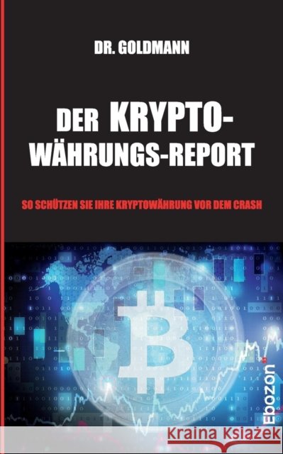 Der Kryptow hrungs-Report Dr Goldmann 9783959634960