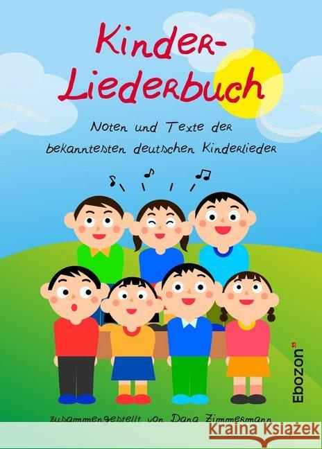 Kinder-Liederbuch : Noten und Texte der bekanntesten deutschen Kinderlieder Zimmermann, Dana 9783959635981