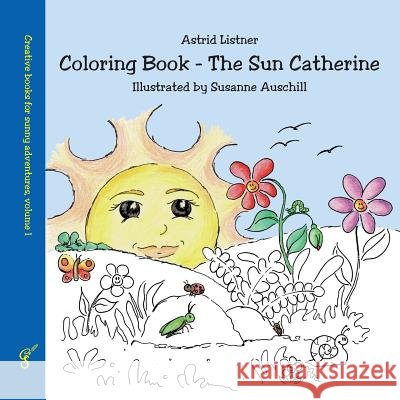 Coloring Book - The Sun Catherine Astrid Listner, Susanne Auschill 9783959640060 Creative Story