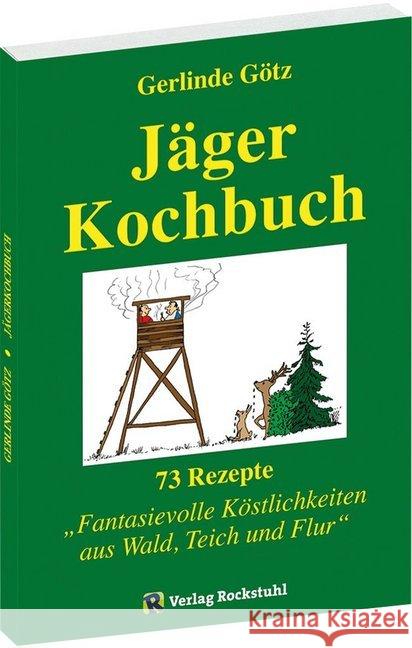 Jägerkochbuch : 73 Rezepte für 