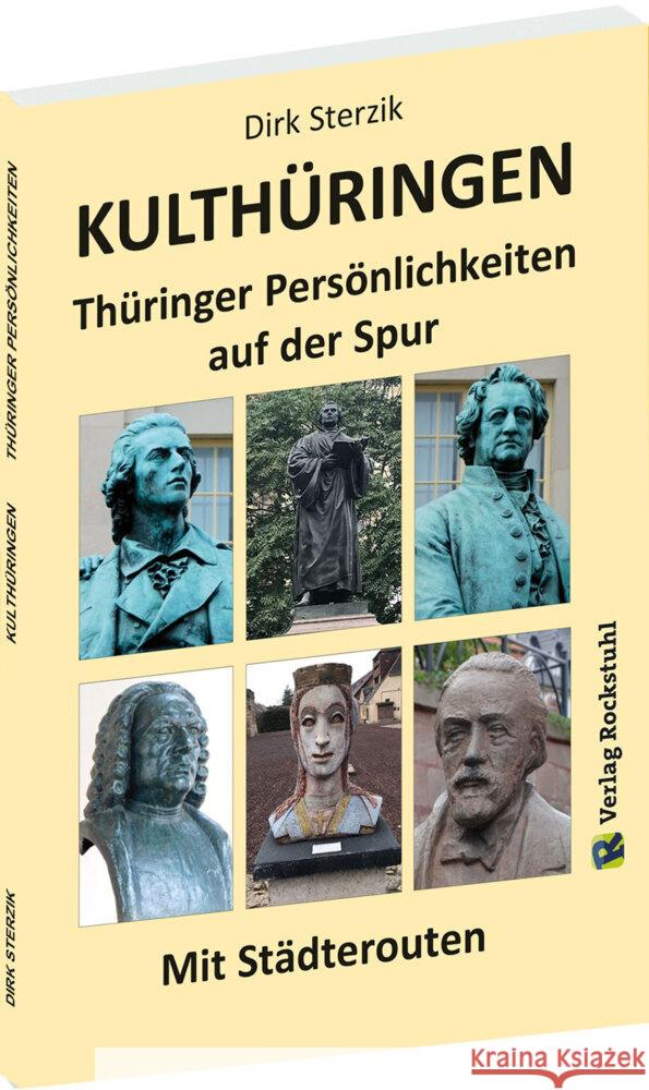 KULTHÜRINGEN - Thüringer Persönlichkeiten auf der Spur Sterzik, Dirk 9783959665254