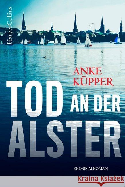 Tod an der Alster Küpper, Anke 9783959674775 HarperCollins Hamburg