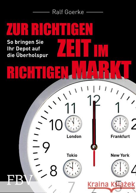 Zur richtigen Zeit im richtigen Markt Goerke, Ralf 9783959721011