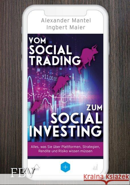 Vom Social Trading zum Social Investing : Alles, was Sie über Plattformen, Strategien, Rendite und Risiko wissen müssen Maier, Ingbert; Mantel, Alexander 9783959721257