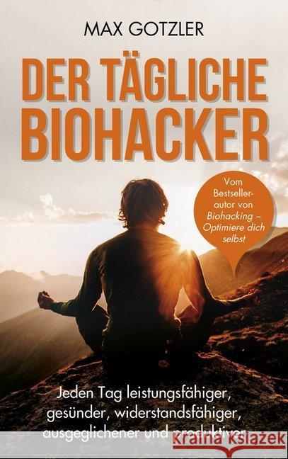 Der tägliche Biohacker Gotzler, Maximilian 9783959722001