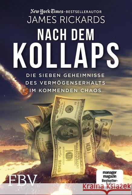 Nach dem Kollaps : Die sieben Geheimnisse des Vermögenserhalts im kommenden Chaos Rickards, James 9783959722490 FinanzBuch Verlag