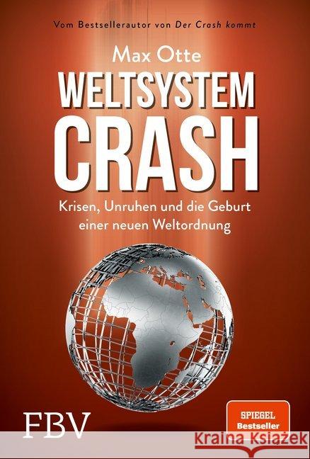 Weltsystemcrash : Krisen, Unruhen und die Geburt einer neuen Weltordnung Otte, Max 9783959722827 FinanzBuch Verlag