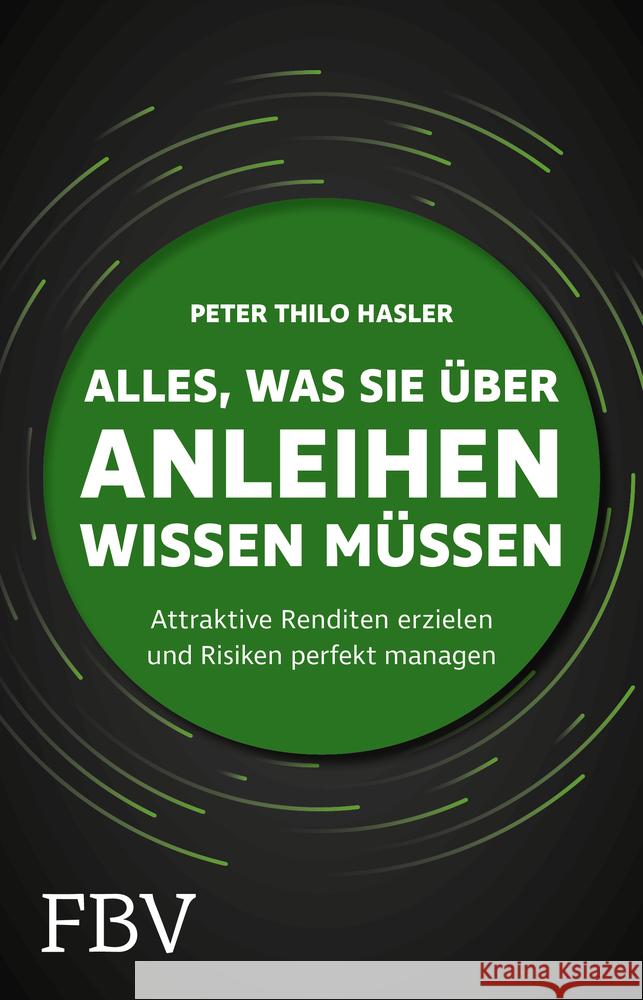 Alles, was Sie über Anleihen wissen müssen Hasler, Peter Thilo 9783959723442 FinanzBuch Verlag