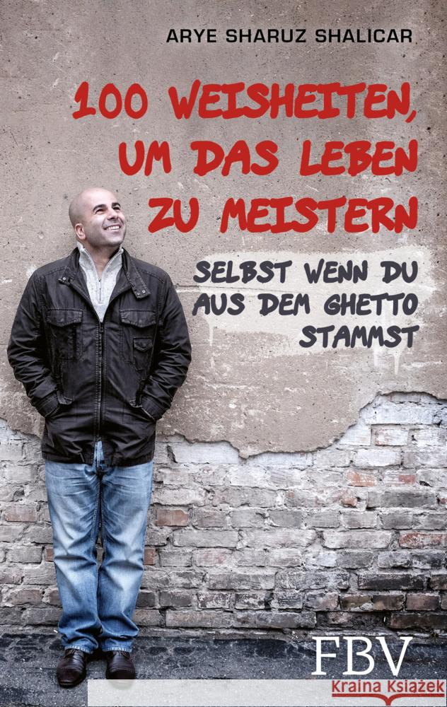 100 Weisheiten, um das Leben zu meistern Shalicar, Arye Sharuz 9783959723824 FinanzBuch Verlag