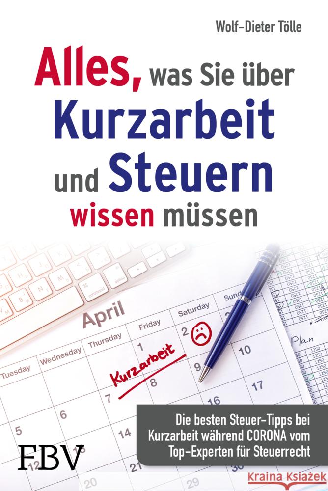 Alles, was Sie über Kurzarbeit und Steuern wissen müssen Tölle, Wolf-Dieter 9783959724234 FinanzBuch Verlag