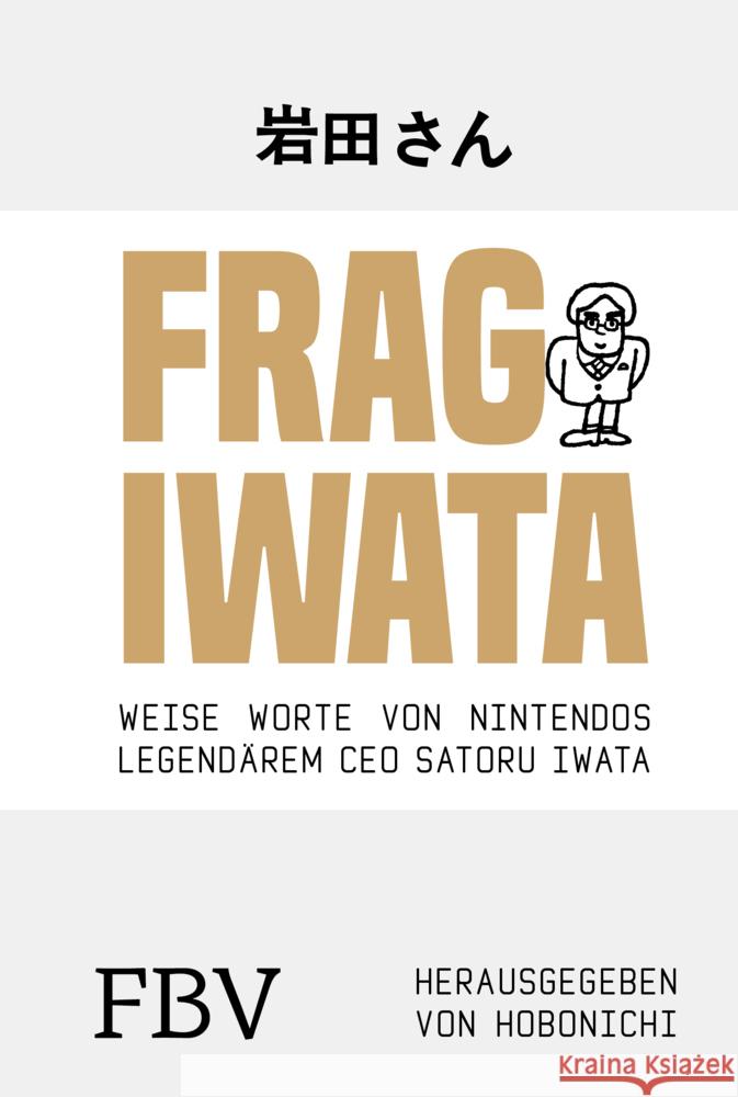 Frag Iwata Iwata, Satoru 9783959724302 FinanzBuch Verlag