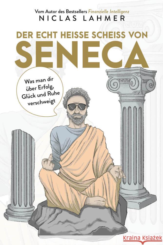 Der echt heiße Scheiß von Seneca Lahmer, Niclas 9783959724449