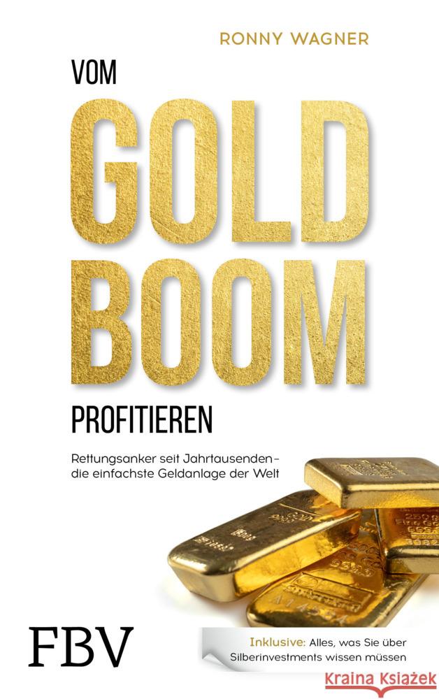 Vom Goldboom profitieren Wagner, Ronny 9783959724920 FinanzBuch Verlag