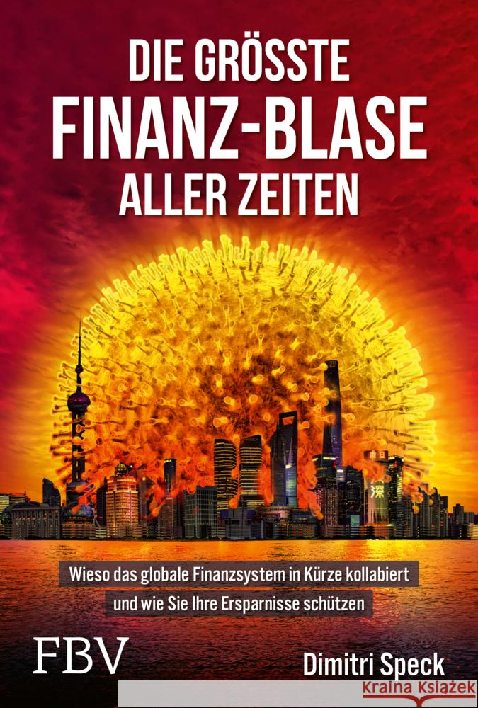 Die größte Finanz-Blase aller Zeiten Speck, Dimitri 9783959725477