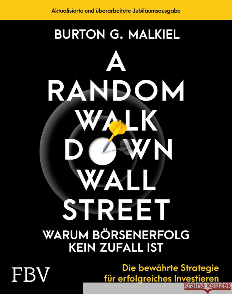 A Random Walk Down Wallstreet - warum Börsenerfolg kein Zufall ist Malkiel, Burton G. 9783959726818