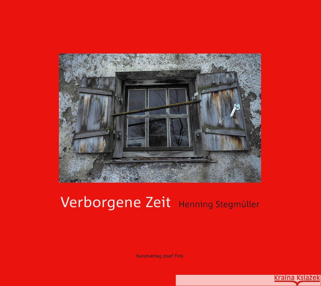 Verborgene Zeit Stegmüller, Henning 9783959762892 Kunstverlag Josef Fink