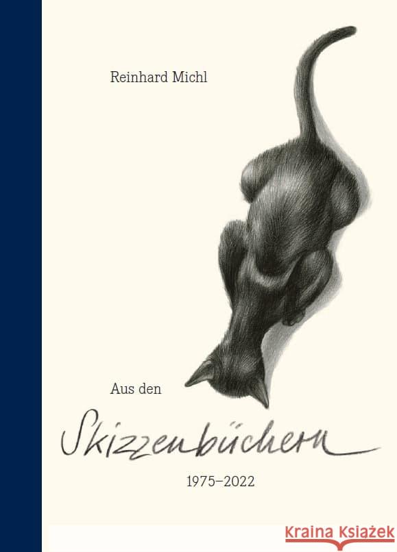 Reinhard Michl - Aus den Skizzenbüchern 1975-2022 Michl, Reinhard 9783959763868 Kunstverlag Josef Fink