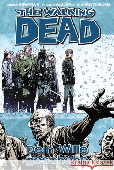 The Walking Dead - Dein Wille geschehe. Bd.15 Kirkman, Robert; Adlard, Charlie 9783959819824 Cross Cult