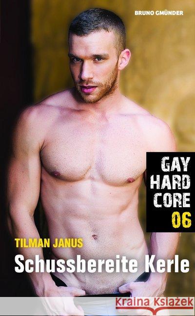 Gay Hardcore - Schussbereite Kerle Janus, Tilman 9783959851510 Gmünder