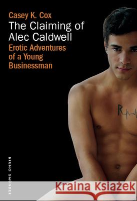 The Claiming of Alec Caldwell Cox, Casey K. 9783959851954 Bruno Gmuender