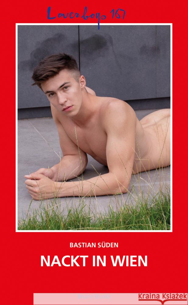 Loverboys 167: Nackt in Wien Süden, Bastian 9783959854269