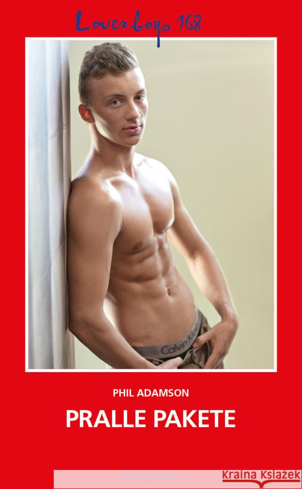 Loverboys 168: Pralle Pakete Adamson, Phil 9783959854276 Bruno Books